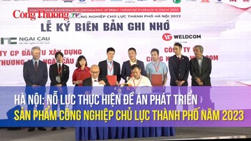 Hà Nội: Nỗ lực thực hiện Đề án phát triển sản phẩm công nghiệp chủ lực thành phố năm 2023
