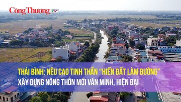 Thái Bình: Nêu cao tinh thần 