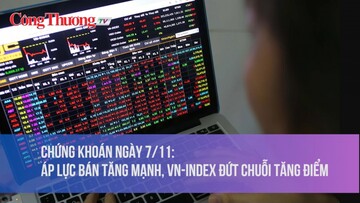 Chứng khoán ngày 7/11: Áp lực bán tăng mạnh, VN-Index đứt chuỗi tăng điểm