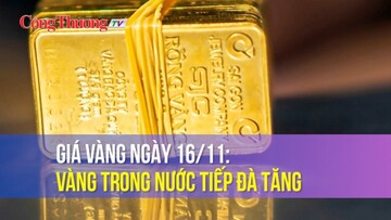 Giá vàng ngày 16/11: Vàng trong nước tiếp đà tăng