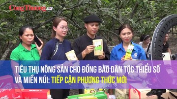 Tiêu thụ nông sản cho đồng bào dân tộc thiểu số và miền núi: Tiếp cận phương thức mới