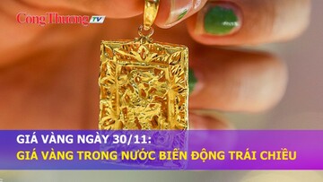 Giá vàng ngày 30/11: Giá vàng trong nước biến động trái chiều