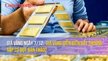 Giá vàng ngày 7/12: Giá vàng diễn biến bất thường, sắp có đợt bán tháo?