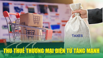 Thu thuế qua thương mại điện tử tăng mạnh