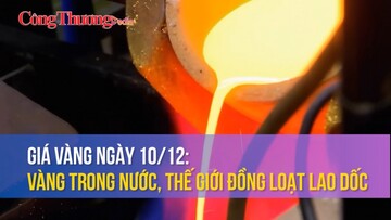 Giá vàng ngày 10/12: Vàng trong nước, thế giới đồng loạt lao dốc