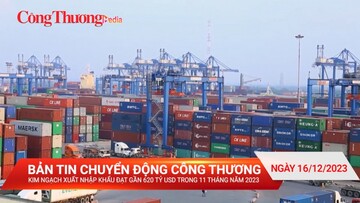 Kim ngạch xuất nhập khẩu đạt gần 620 tỷ USD trong 11 tháng năm 2023
