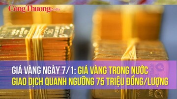 Giá vàng ngày 7/1: Giá vàng trong nước giao dịch quanh ngưỡng 75 triệu đồng/lượng