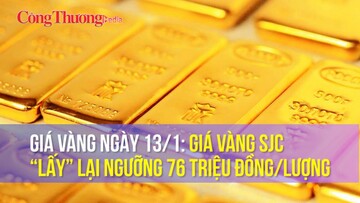 Giá vàng ngày 13/1: Giá vàng SJC “lấy” lại ngưỡng 76 triệu đồng/lượng