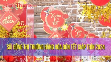 Sôi động thị trường hàng hóa đón Tết Giáp Thìn 2024