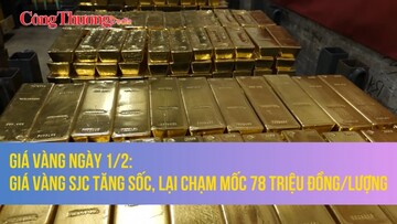 Giá vàng ngày 1/2: Giá vàng SJC tăng sốc, lại chạm mốc 78 triệu đồng/lượng