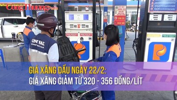 Giá xăng dầu ngày 22/2: Giá xăng giảm từ 320 - 356 đồng/lít