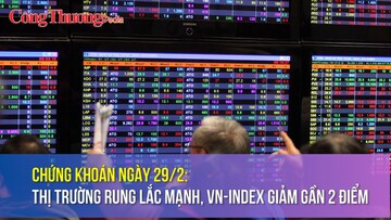 Chứng khoán ngày 29/2: Thị trường rung lắc mạnh, VN-Index giảm gần 2 điểm