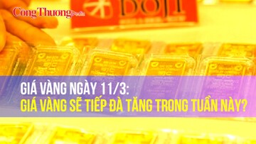 Giá vàng ngày 11/3: Giá vàng sẽ tiếp đà tăng trong tuần này?