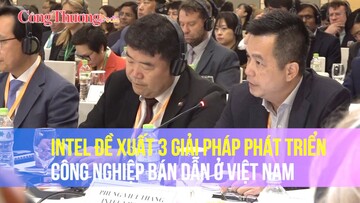 Intel đề xuất 3 giải pháp phát triển công nghiệp bán dẫn ở Việt Nam