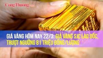 Giá vàng hôm nay 22/3: Giá vàng SJC lao dốc, trượt ngưỡng 81 triệu đồng/lượng