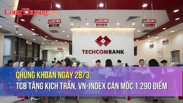Chứng khoán ngày 28/3: TCB tăng kịch trần, VN-Index cán mốc 1.290 điểm