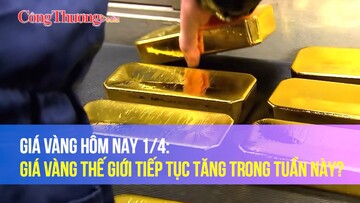 Giá vàng hôm nay 1/4: Giá vàng thế giới tiếp tục tăng trong tuần này?