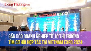 Gần 500 doanh nghiệp từ 16 thị trường tìm cơ hội hợp tác tại Vietnam Expo 2024
