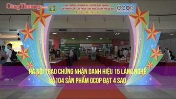 Hà Nội trao chứng nhận danh hiệu 15 làng nghề và 104 sản phẩm OCOP đạt 4 sao
