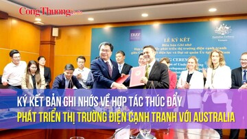 Ký kết bản ghi nhớ về hợp tác thúc đẩy phát triển thị trường điện cạnh tranh với Australia