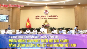 Mở ra không gian phát triển mới cho ngành năng lượng và công nghiệp khai khoáng Việt Nam
