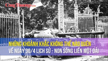 Những khoảnh khắc không thể nào quên về ngày 30/4 lịch sử - Non sông liền một dải
