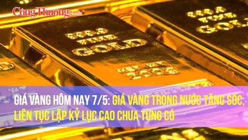 Giá vàng hôm nay 7/5: Giá vàng trong nước tăng sốc, liên tục lập kỷ lục cao chưa từng có