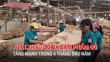 Xuất khẩu gỗ và sản phẩm gỗ tăng mạnh trong 4 tháng đầu năm