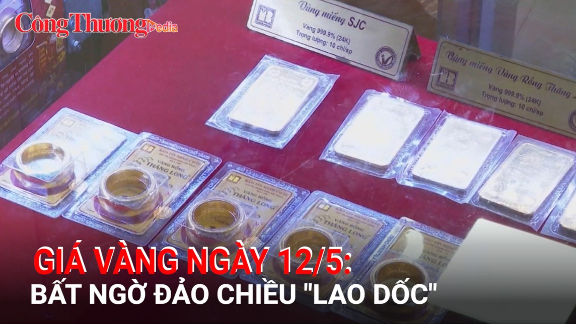 Giá vàng ngày 12/5: Bất ngờ đảo chiều “lao dốc”