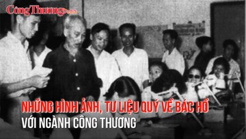 Những hình ảnh, tư liệu quý về Bác Hồ với ngành Công Thương