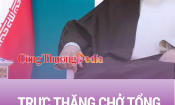 Trực thăng chở Tổng thống Iran gặp nạn, mất tích nhiều giờ chưa tìm thấy