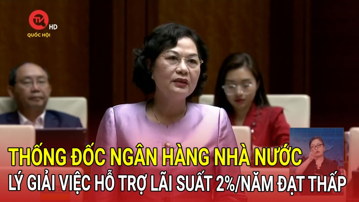 Thống đốc Ngân hàng Nhà nước lý giải việc hỗ trợ lãi suất 2%/năm đạt thấp