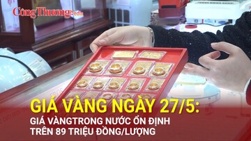 Giá vàng ngày 27/5: Giá vàng trong nước ổn định trên 89 triệu đồng/lượng