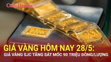 Giá vàng hôm nay 28/5: Giá vàng SJC tăng sát mốc 90 triệu đồng/lượng