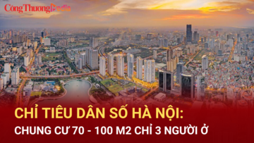 Chỉ tiêu dân số Hà Nội: Chung cư 70 - 100 m2 chỉ 3 người ở