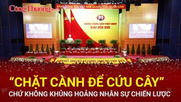 Chặt cành để cứu cây, chứ không khủng hoảng nhân sự chiến lược