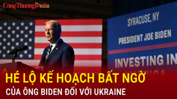 Hé lộ kế hoạch bất ngờ của ông Biden đối với Ukraine