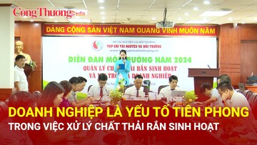 Doanh nghiệp là yếu tố tiên phong trong việc xử lý chất thải rắn sinh hoạt