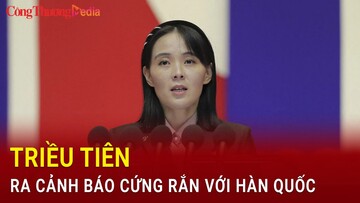 Triều Tiên ra cảnh báo cứng rắn với Hàn Quốc