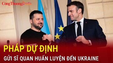 Pháp dự định gửi sĩ quan huấn luyện đến Ukraine