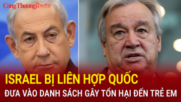 Israel bị Liên hợp quốc đưa vào danh sách gây tổn hại đến trẻ em