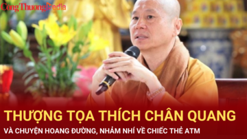 Thượng tọa Thích Chân Quang và câu chuyện hoang đường, nhảm nhí về chiếc thẻ ATM