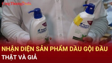 Nhận diện sản phẩm dầu gội đầu thật và giả