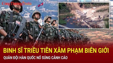 Binh sĩ Triều Tiên xâm phạm biên giới, quân đội Hàn Quốc nổ súng cảnh cáo