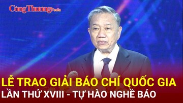 Lễ trao giải Báo chí quốc gia lần thứ XVIII - Tự hào nghề báo