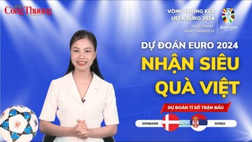 Dự đoán EURO: Nhận định bóng đá Đan Mạch và Serbia (2h ngày 26/6)