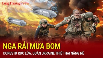 Toàn cảnh Quốc tế chiều 2/7: Nga trút mưa bom 
