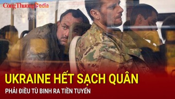 Hết sạch quân, Ukraine điều tù nhân ra tiền tuyến