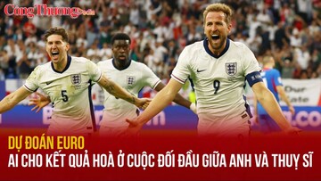 Dự đoán EURO: AI cho kết quả hoà ở cuộc đối đầu giữa Anh và Thuỵ Sĩ