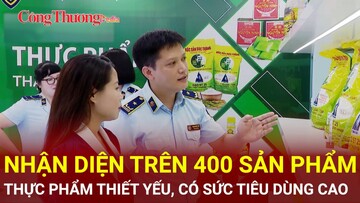 Nhận diện trên 400 sản phẩm thực phẩm thiết yếu, có sức tiêu dùng cao